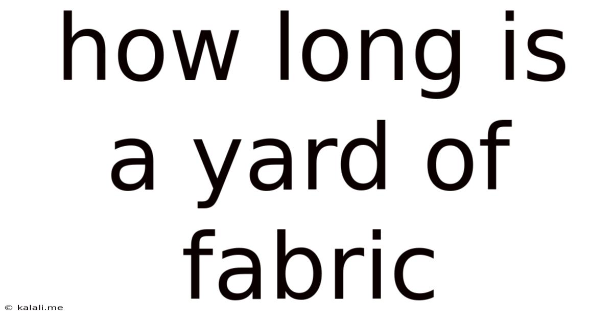 How Long Is A Yard Of Fabric