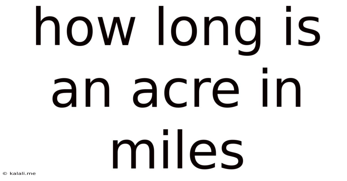 How Long Is An Acre In Miles
