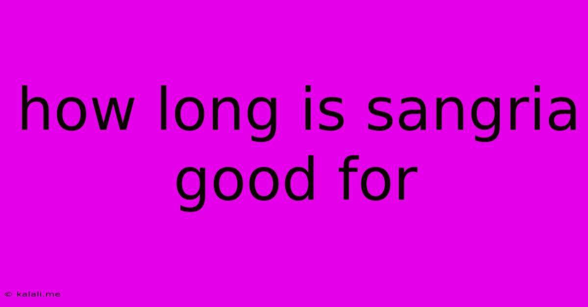 How Long Is Sangria Good For