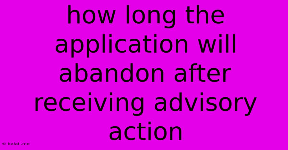 How Long The Application Will Abandon After Receiving Advisory Action
