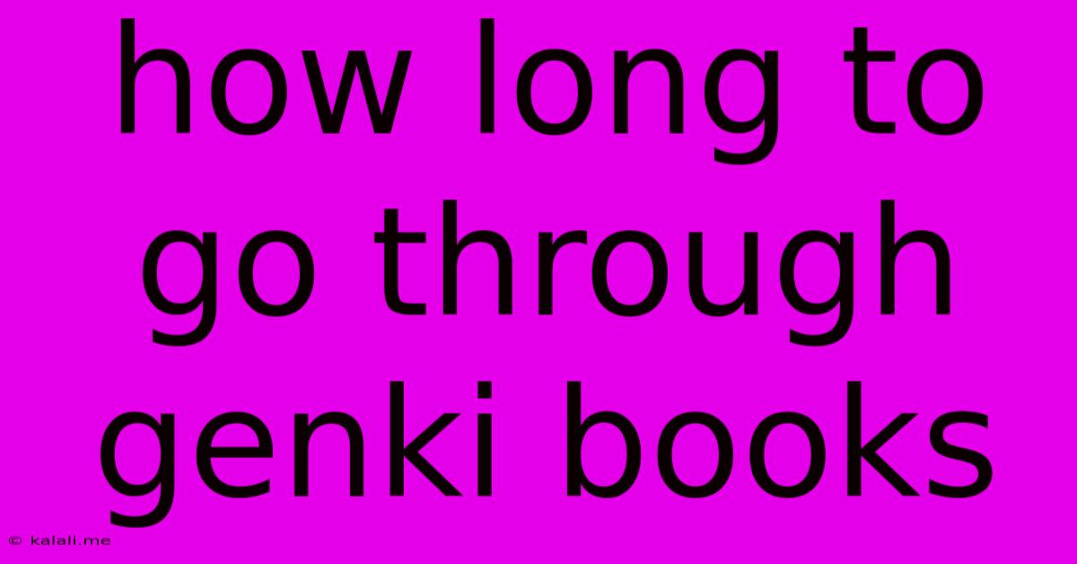 How Long To Go Through Genki Books