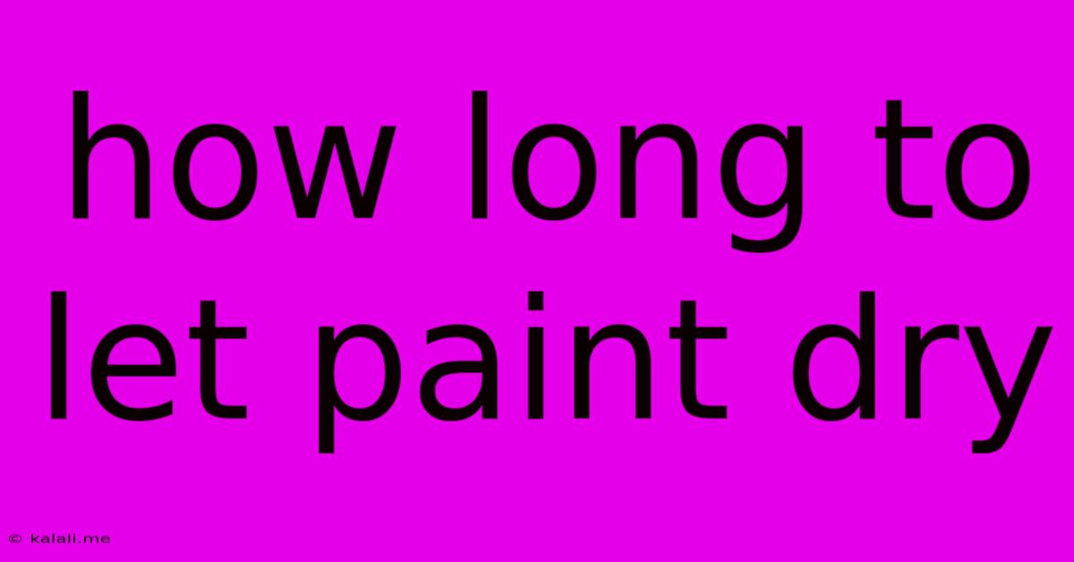 How Long To Let Paint Dry