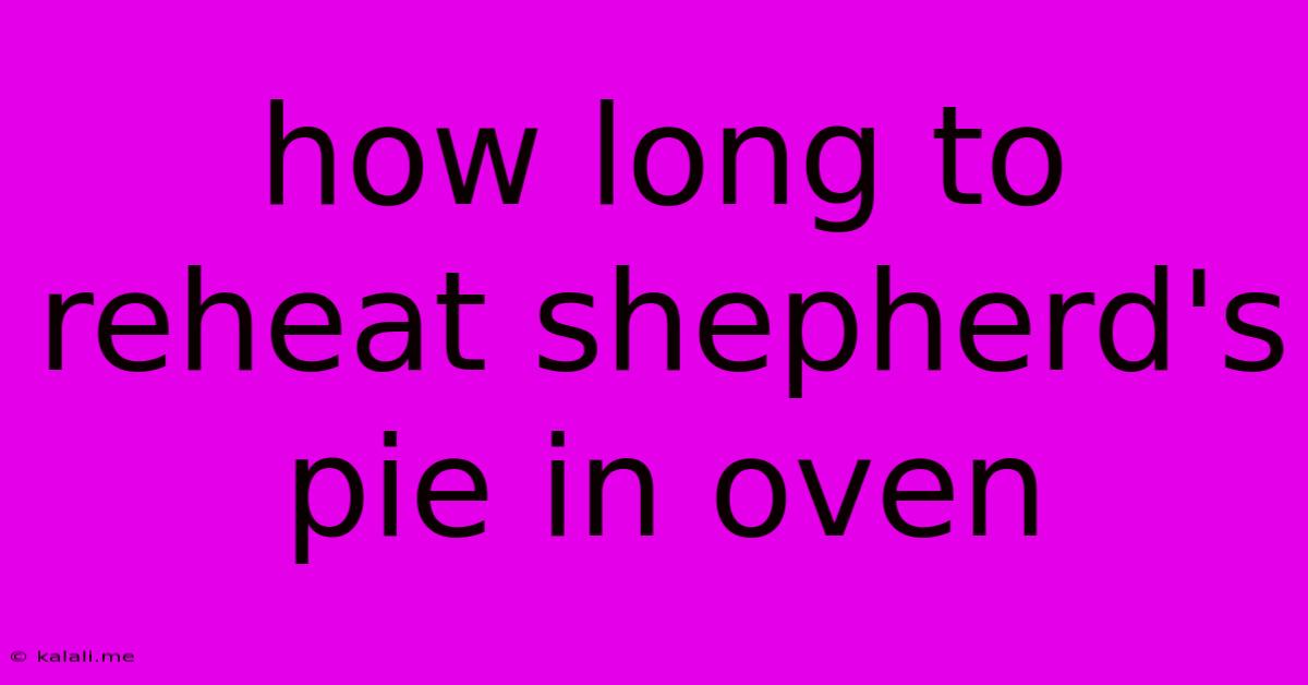 How Long To Reheat Shepherd's Pie In Oven