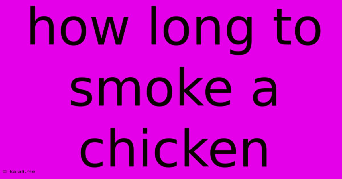 How Long To Smoke A Chicken