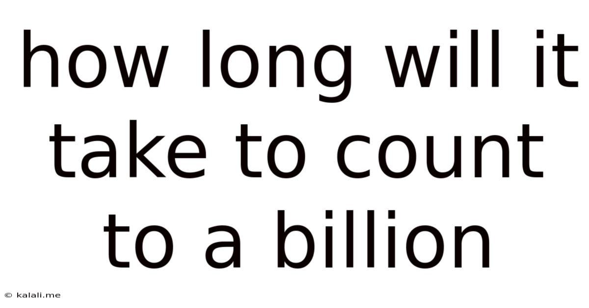 How Long Will It Take To Count To A Billion