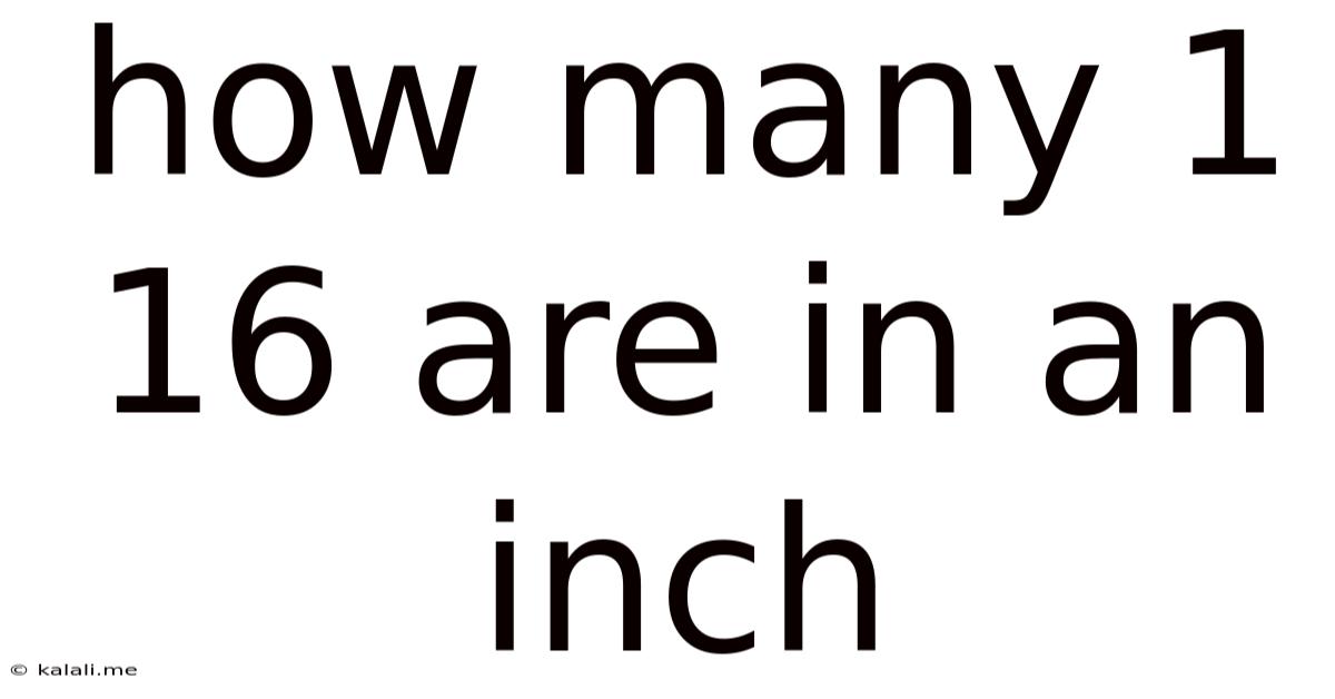 How Many 1 16 Are In An Inch