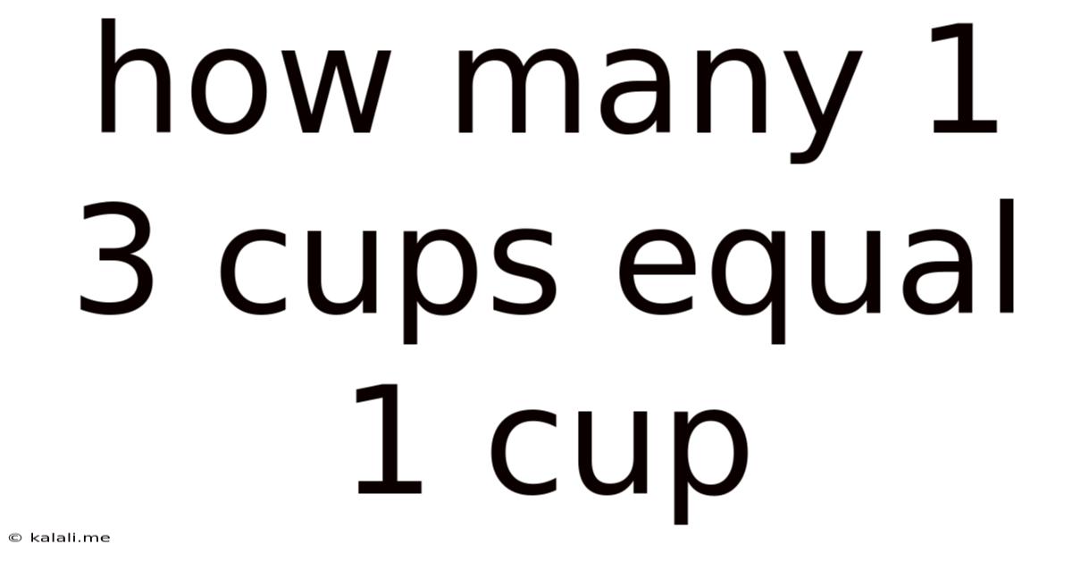 How Many 1 3 Cups Equal 1 Cup