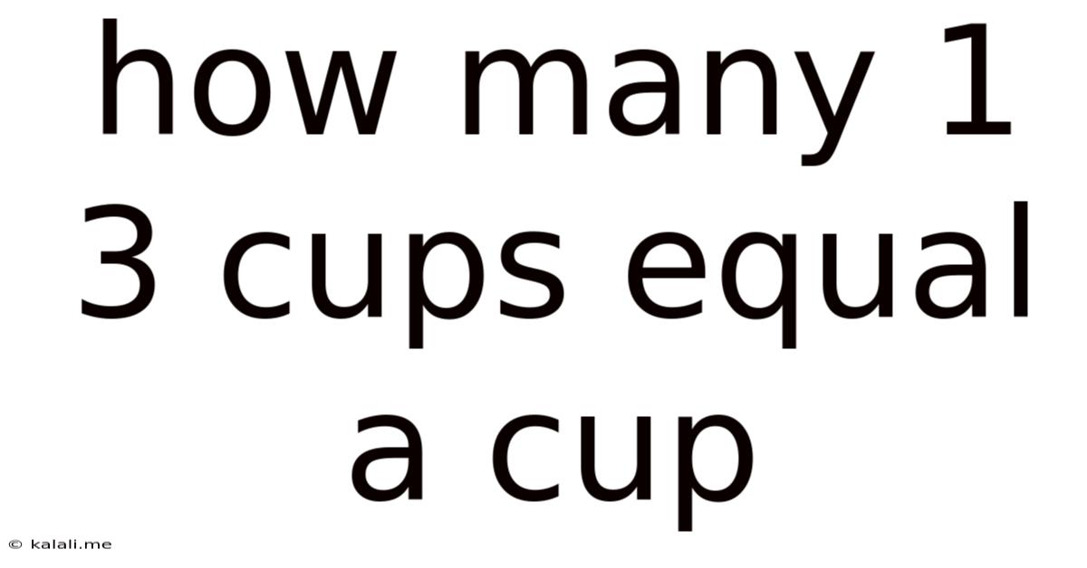 How Many 1 3 Cups Equal A Cup