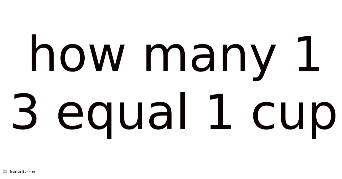 How Many 1 3 Equal 1 Cup