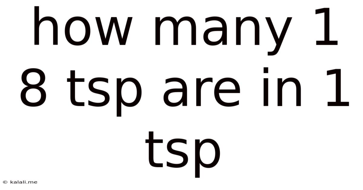 How Many 1 8 Tsp Are In 1 Tsp