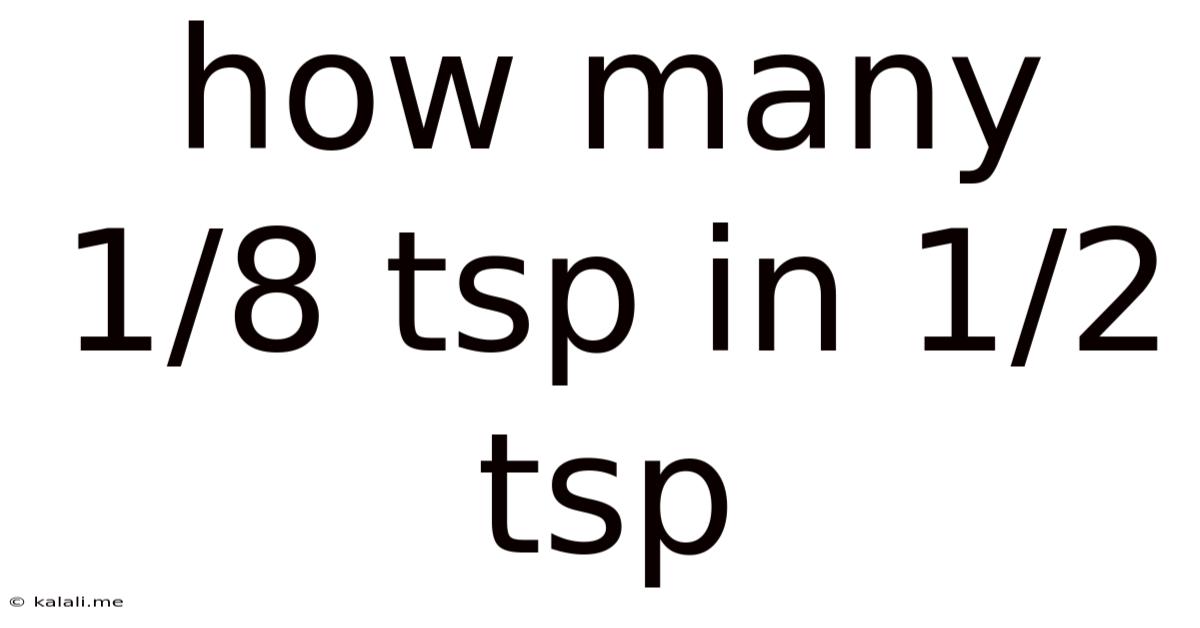 How Many 1/8 Tsp In 1/2 Tsp