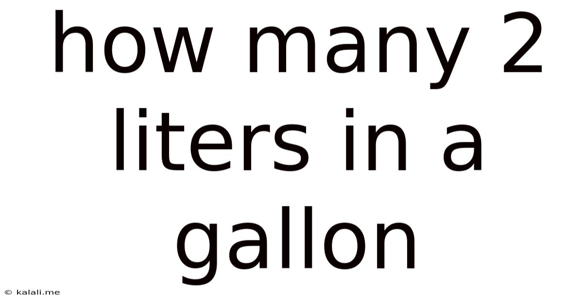 How Many 2 Liters In A Gallon