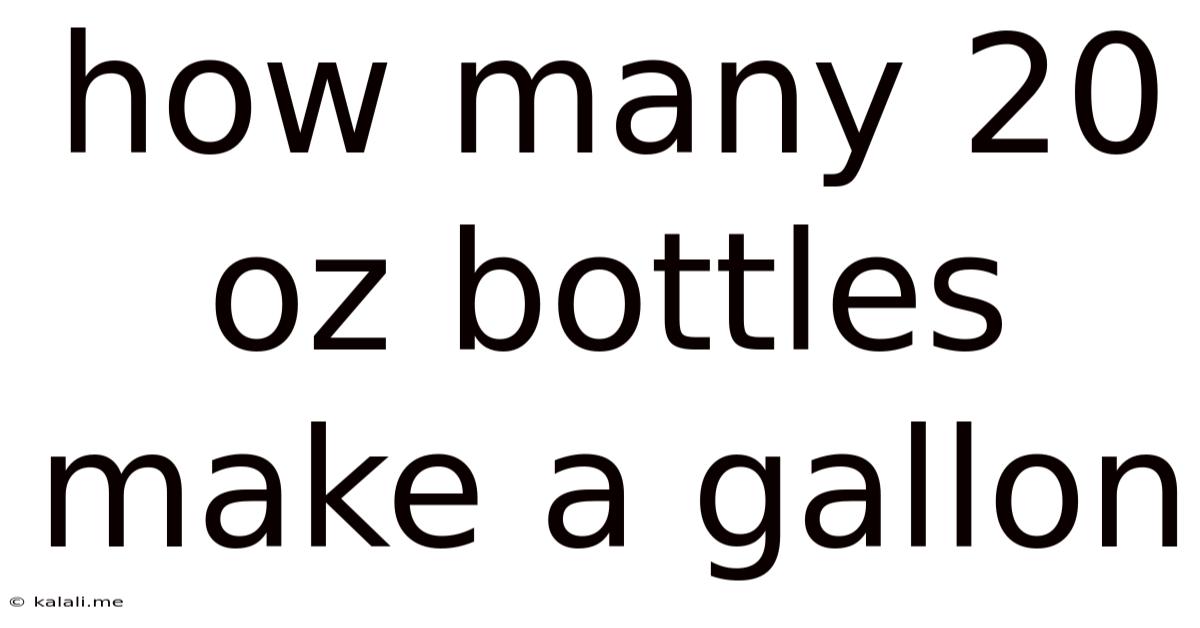 How Many 20 Oz Bottles Make A Gallon