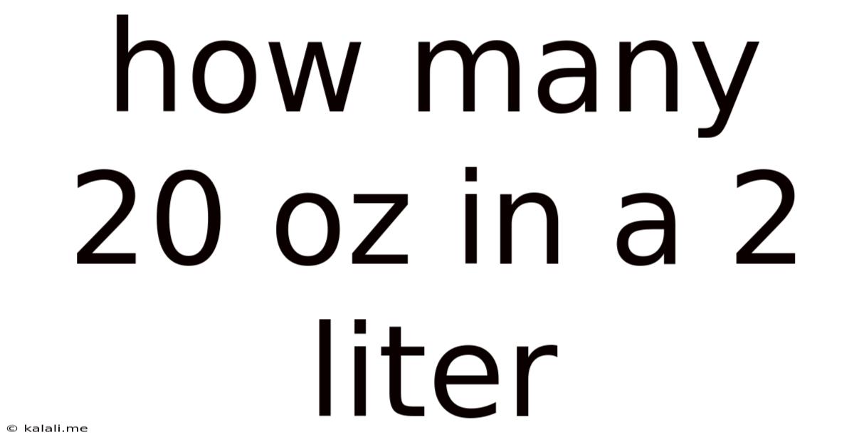 How Many 20 Oz In A 2 Liter