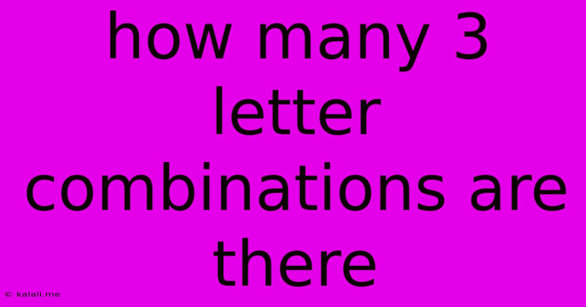 How Many 3 Letter Combinations Are There