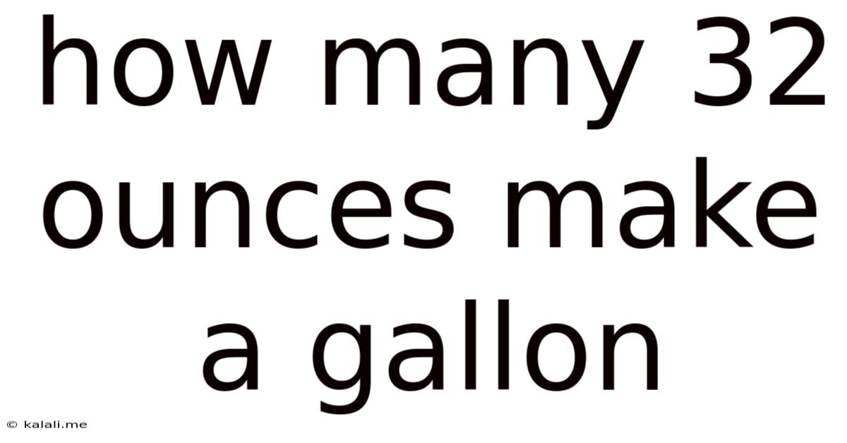 How Many 32 Ounces Make A Gallon