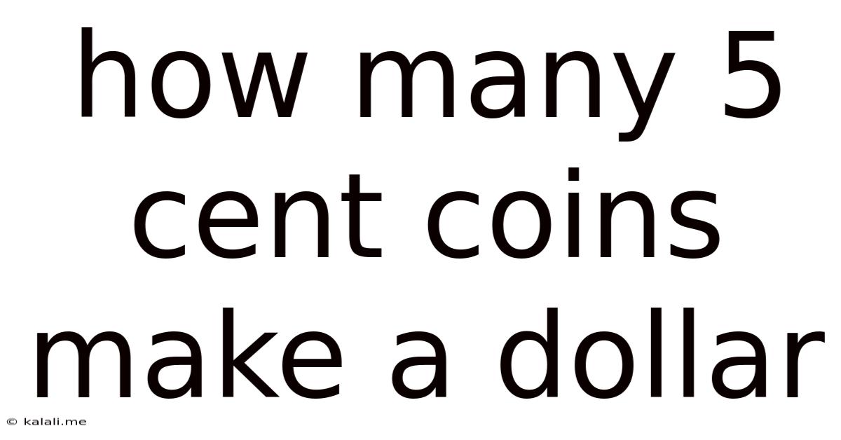 How Many 5 Cent Coins Make A Dollar