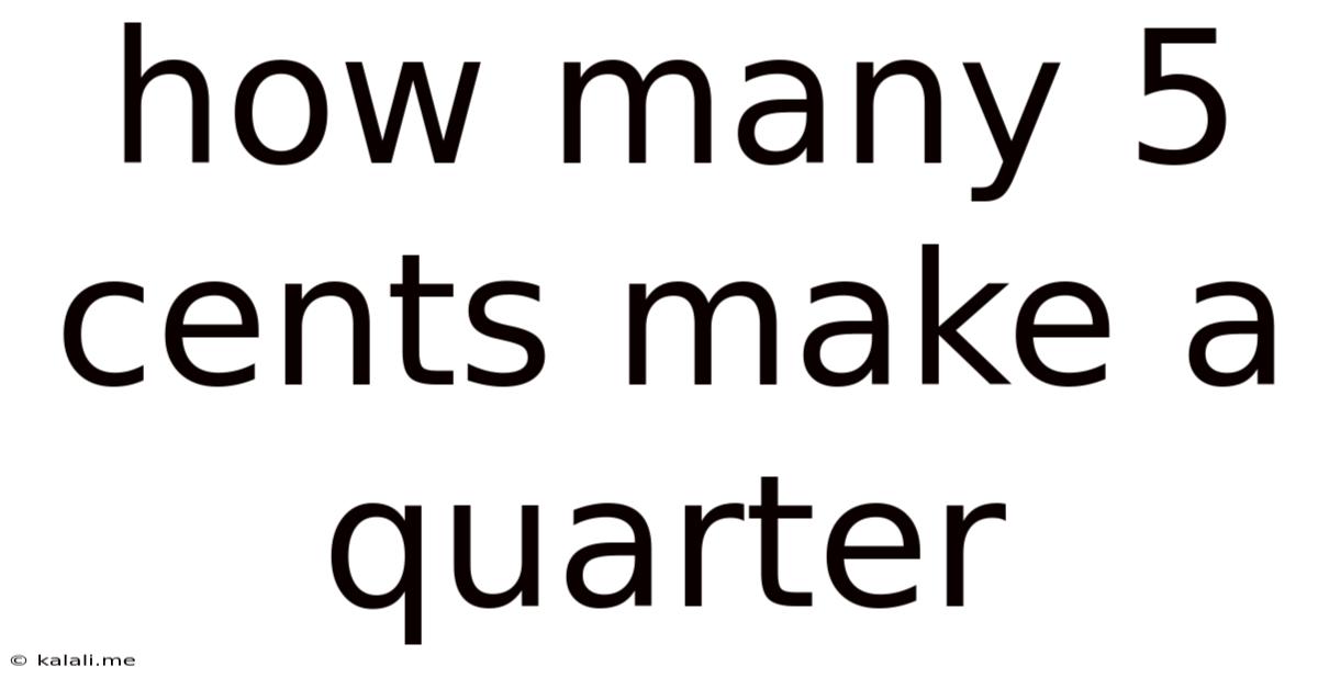 How Many 5 Cents Make A Quarter