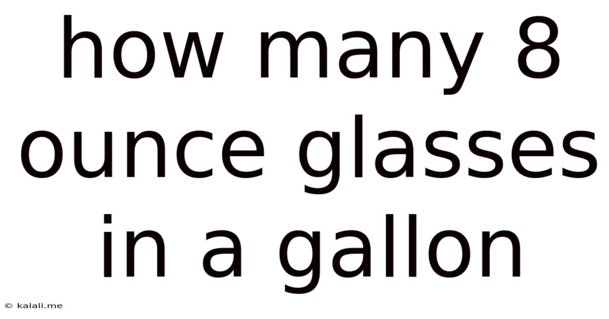 How Many 8 Ounce Glasses In A Gallon