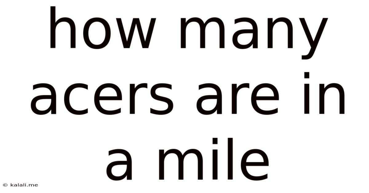 How Many Acers Are In A Mile