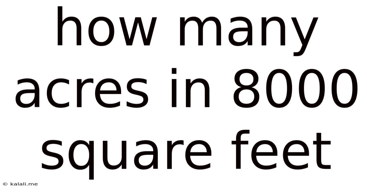 How Many Acres In 8000 Square Feet