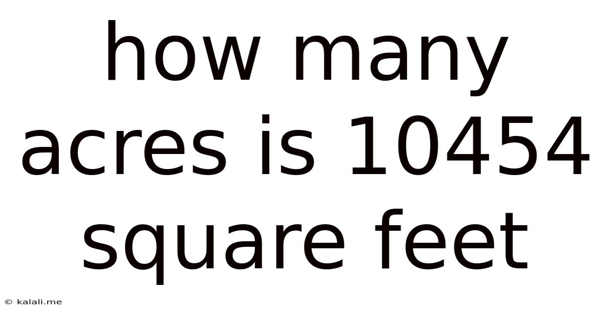 How Many Acres Is 10454 Square Feet