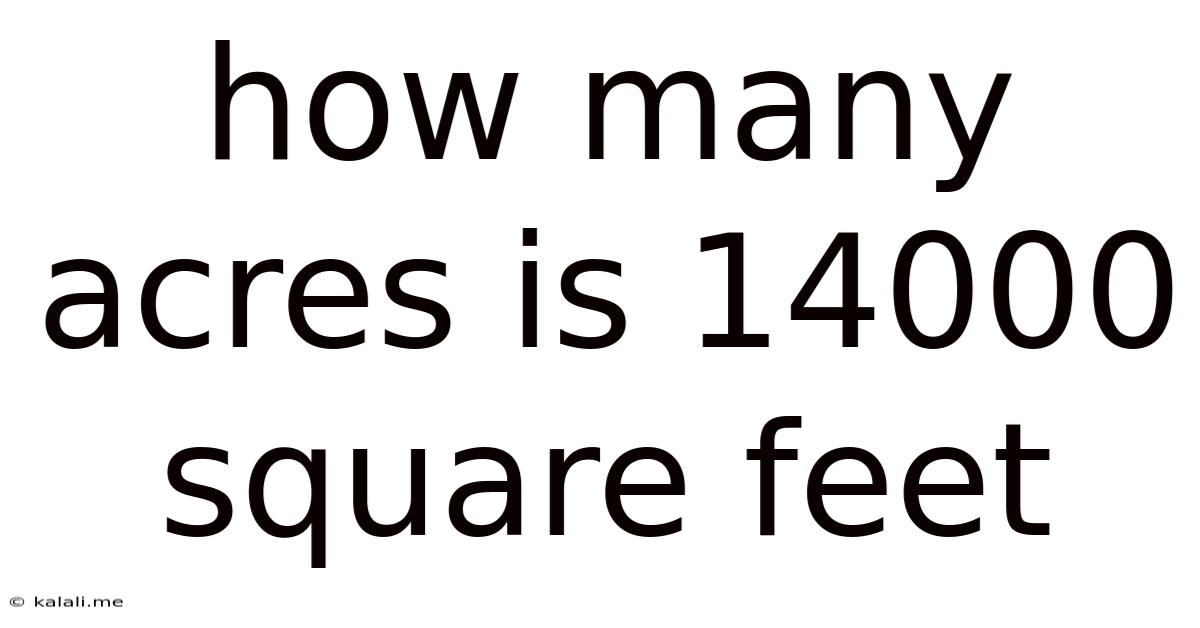 How Many Acres Is 14000 Square Feet
