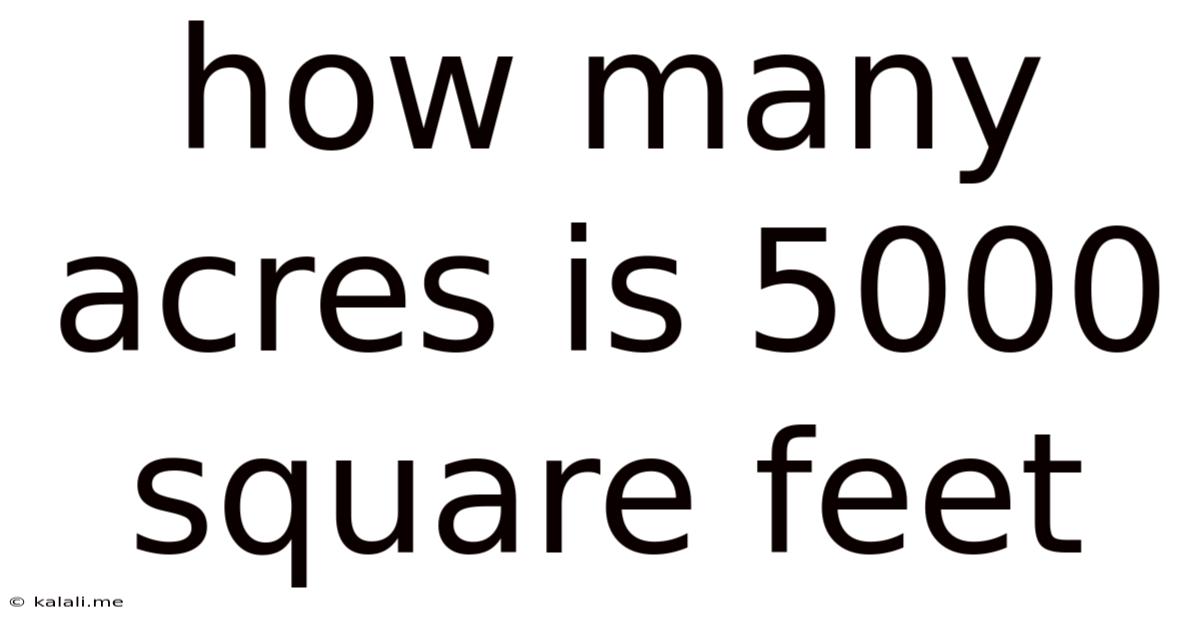 How Many Acres Is 5000 Square Feet