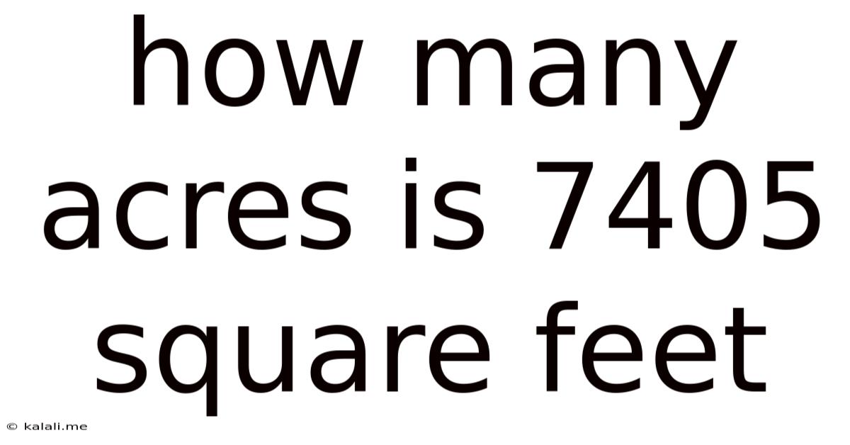 How Many Acres Is 7405 Square Feet