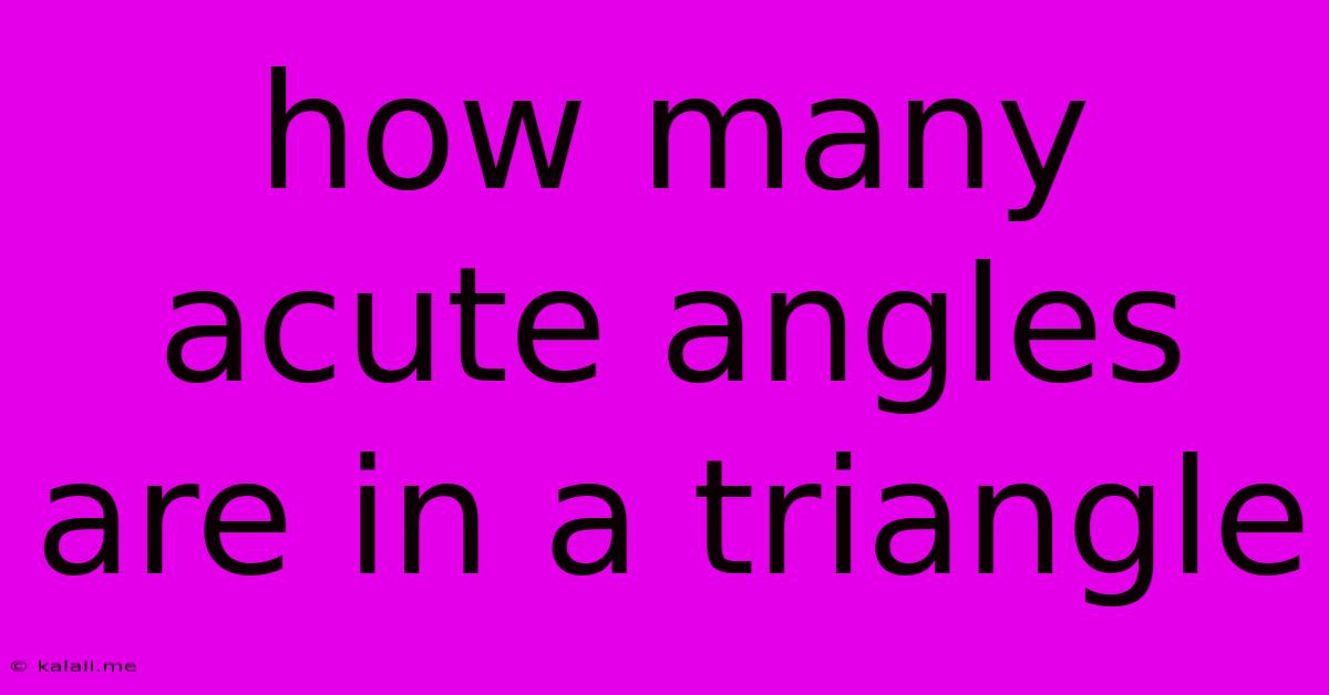 How Many Acute Angles Are In A Triangle