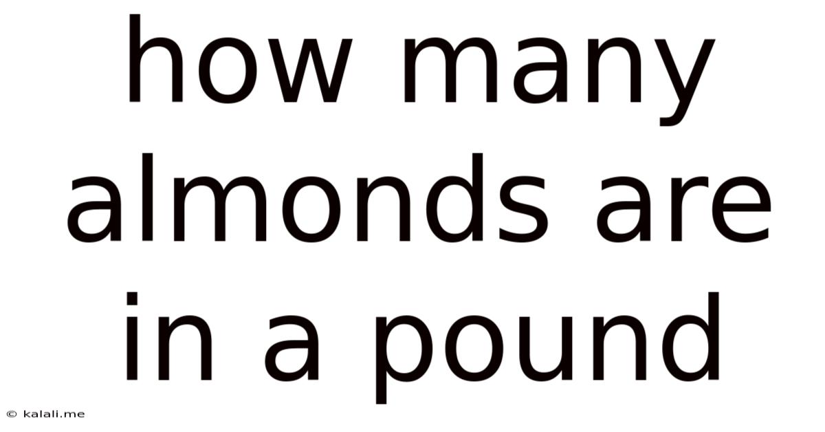 How Many Almonds Are In A Pound