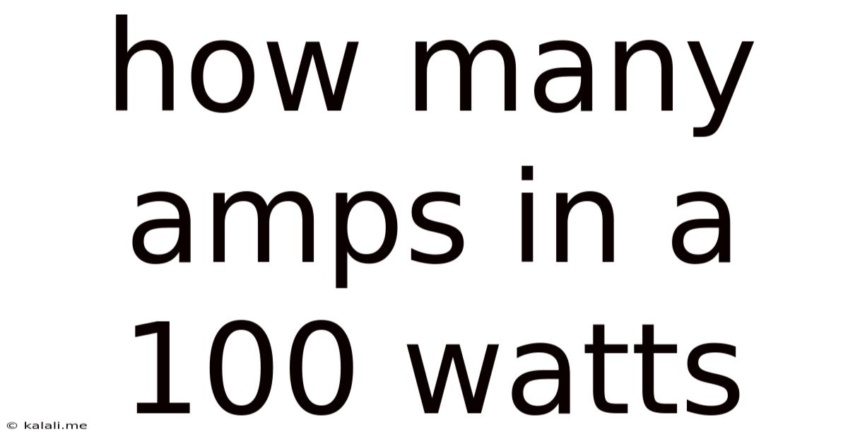 How Many Amps In A 100 Watts
