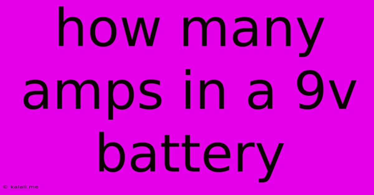 How Many Amps In A 9v Battery