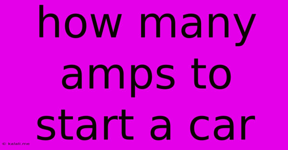 How Many Amps To Start A Car