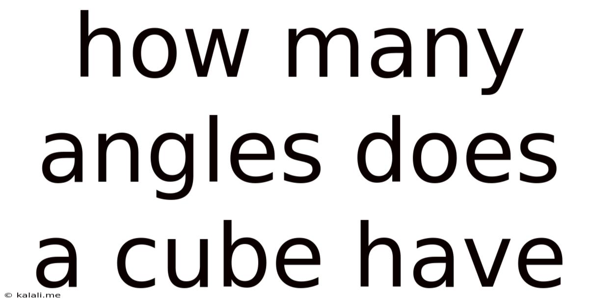 How Many Angles Does A Cube Have