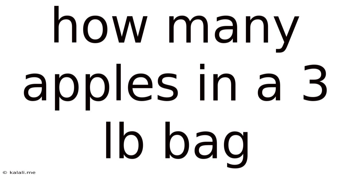 How Many Apples In A 3 Lb Bag