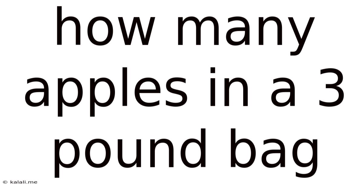 How Many Apples In A 3 Pound Bag