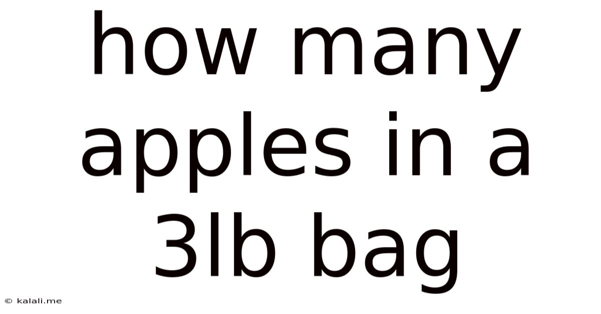 How Many Apples In A 3lb Bag