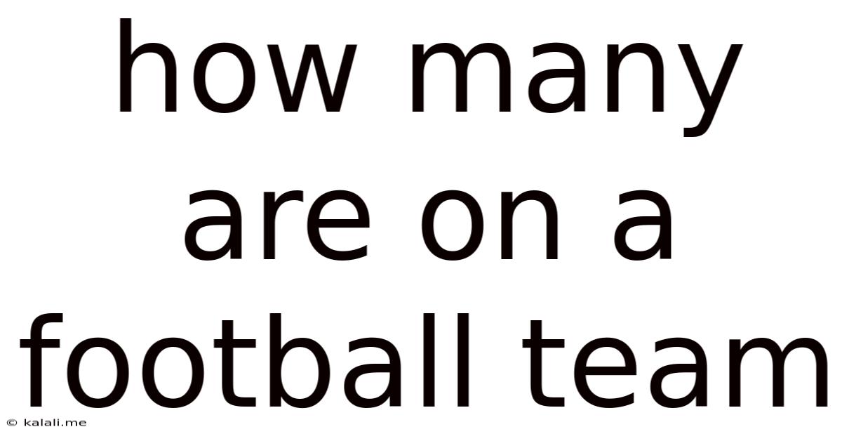 How Many Are On A Football Team