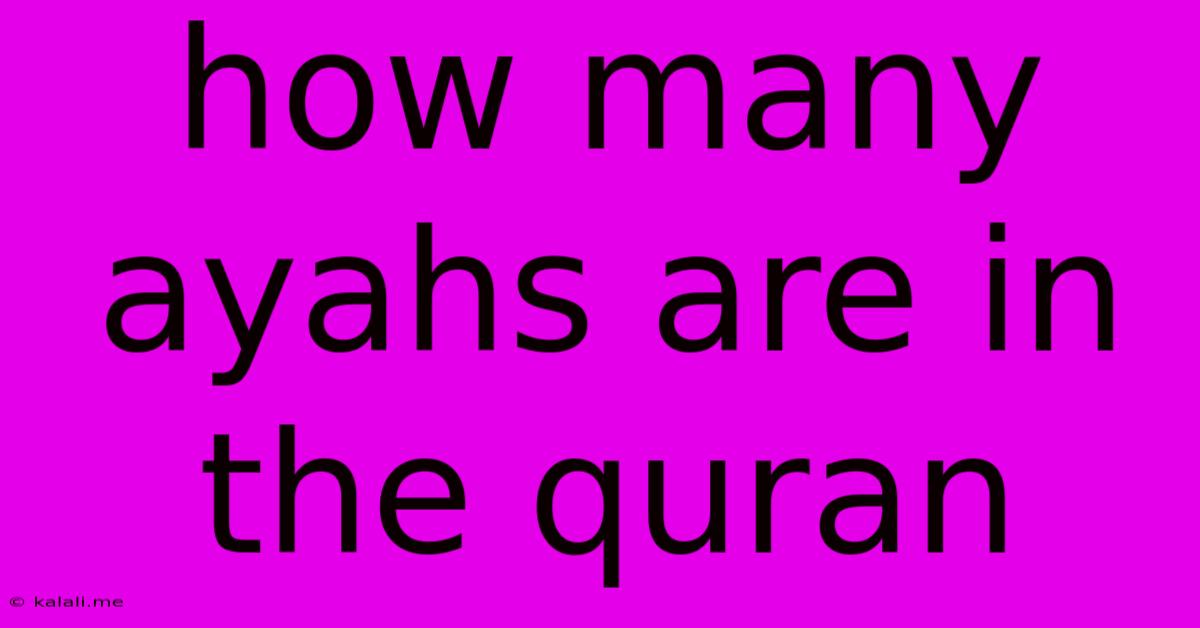 How Many Ayahs Are In The Quran
