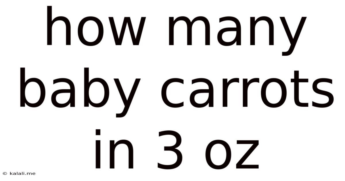How Many Baby Carrots In 3 Oz