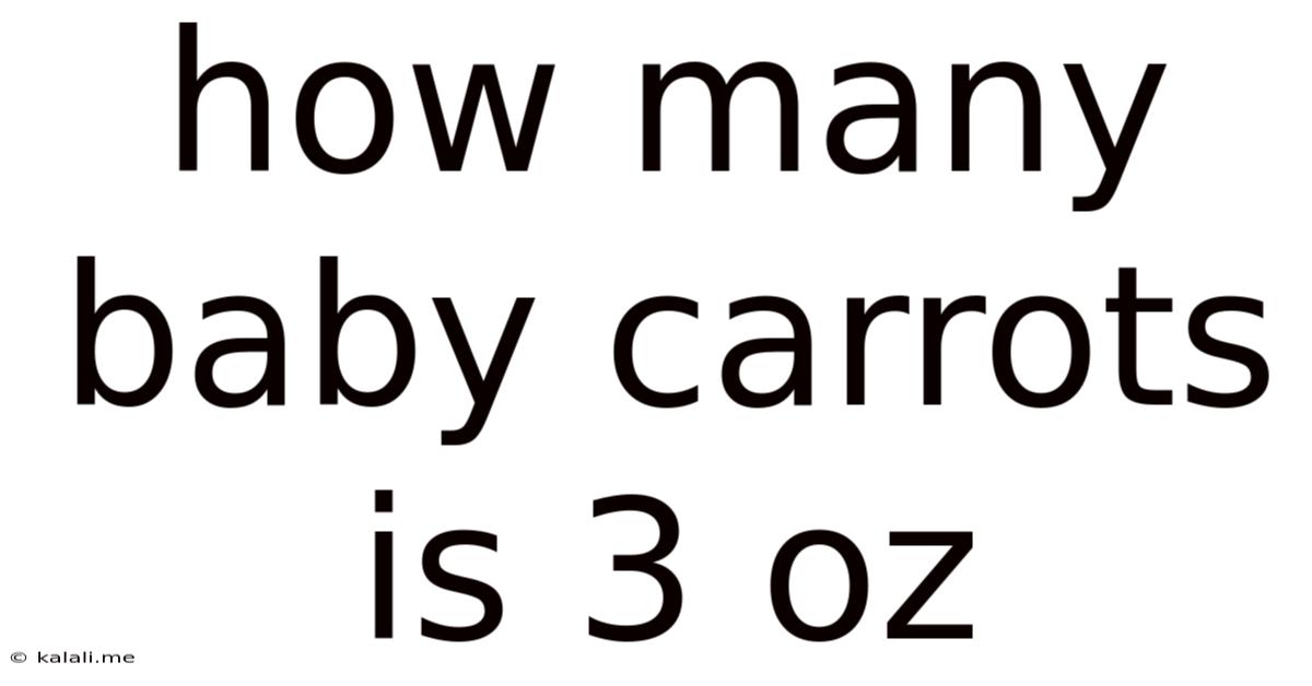How Many Baby Carrots Is 3 Oz