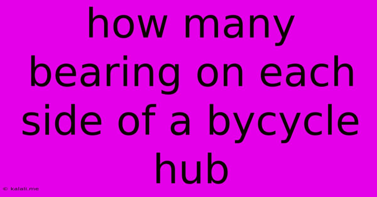 How Many Bearing On Each Side Of A Bycycle Hub