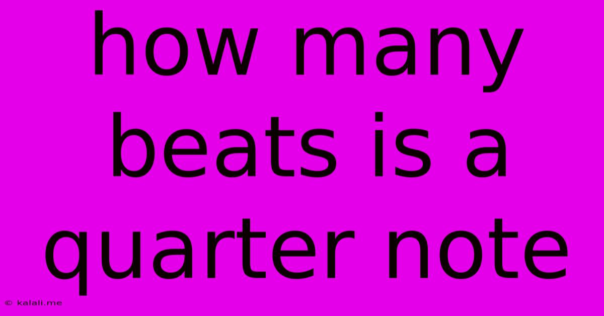 How Many Beats Is A Quarter Note