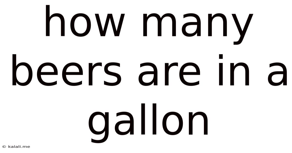 How Many Beers Are In A Gallon