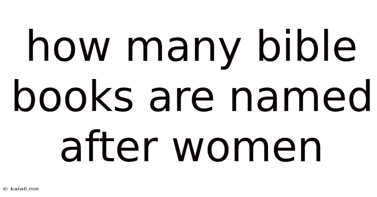 How Many Bible Books Are Named After Women