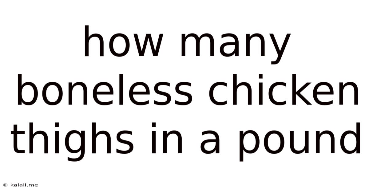 How Many Boneless Chicken Thighs In A Pound