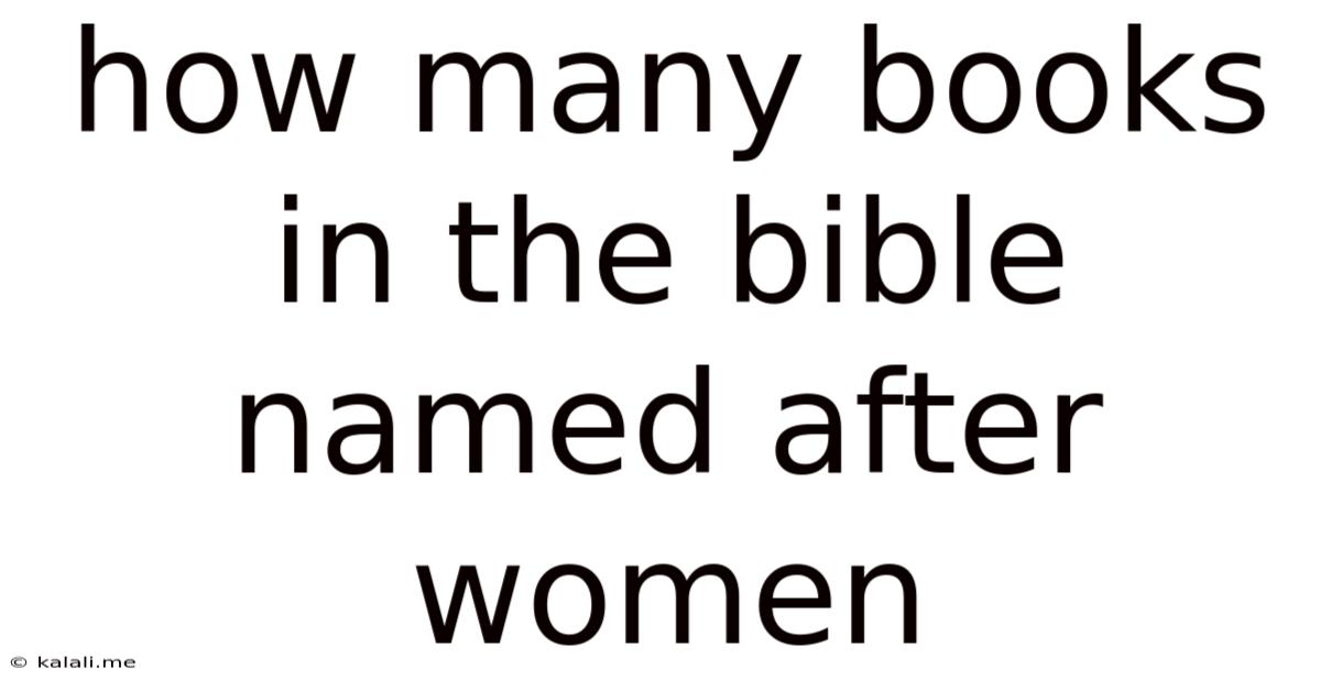 How Many Books In The Bible Named After Women