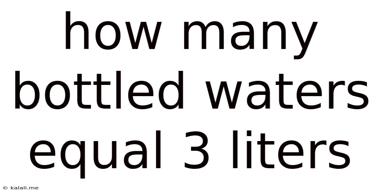 How Many Bottled Waters Equal 3 Liters