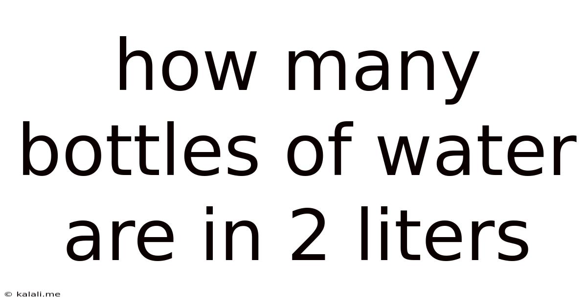 How Many Bottles Of Water Are In 2 Liters